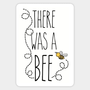 There Was a Bee - Ever After Inspired Magnet